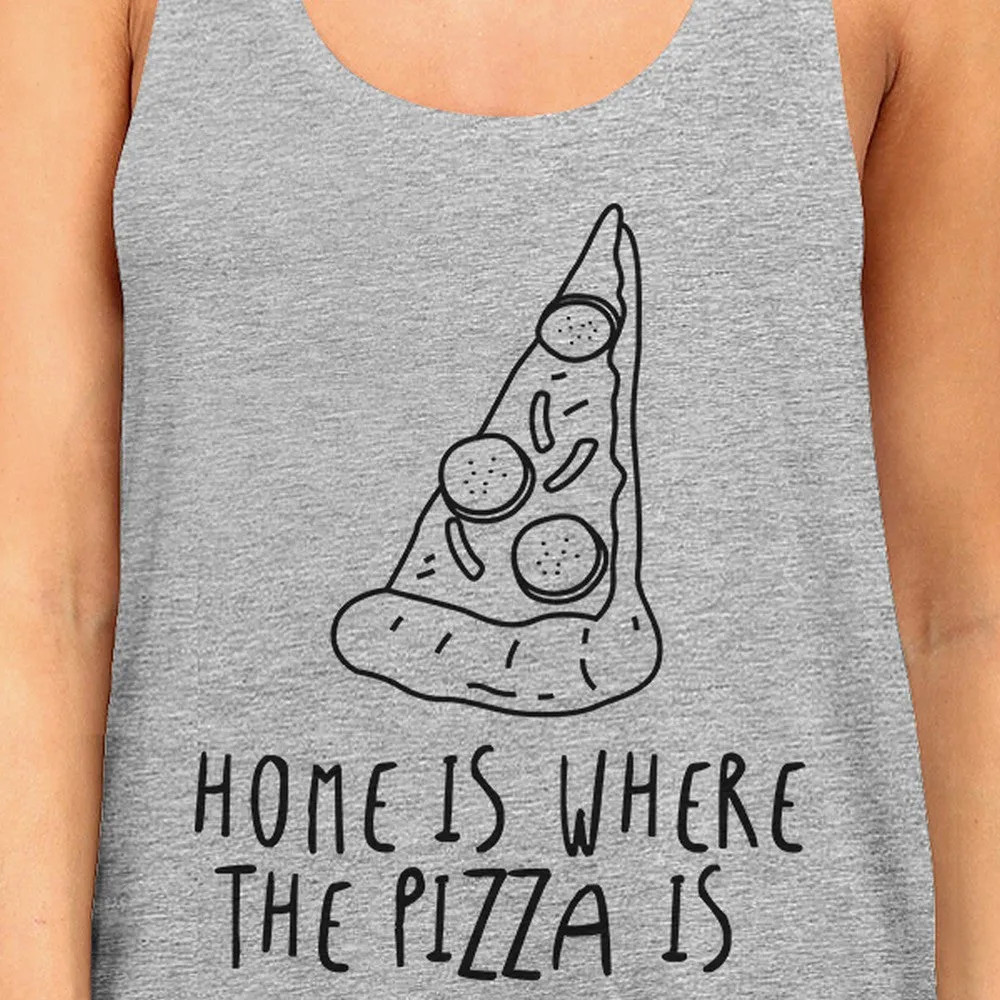 Home Where Pizza Womens Grey  Sleeveless Tank Top For Pizza Lovers