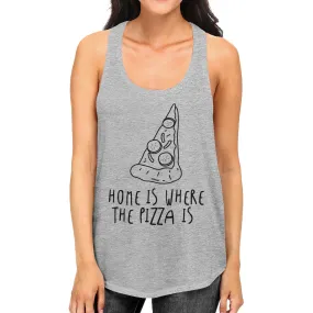 Home Where Pizza Womens Grey  Sleeveless Tank Top For Pizza Lovers