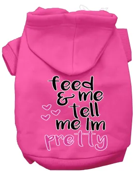 Tell Me I'm Pretty Screen Print Dog Hoodie Bright Pink S