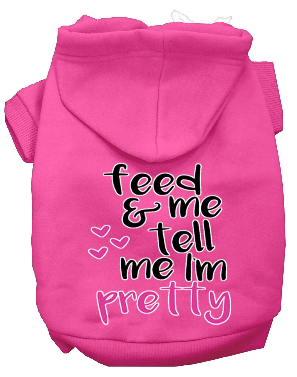 Tell Me I'm Pretty Screen Print Dog Hoodie Bright Pink S