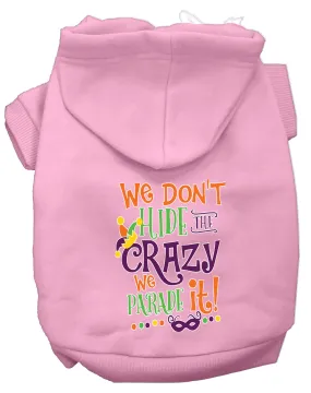 We Don't Hide The Crazy Screen Print Mardi Gras Dog Hoodie Light Pink Xs